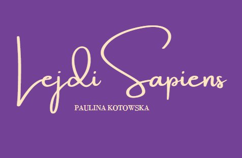 LejdiSapiens — Paulina Kotowska